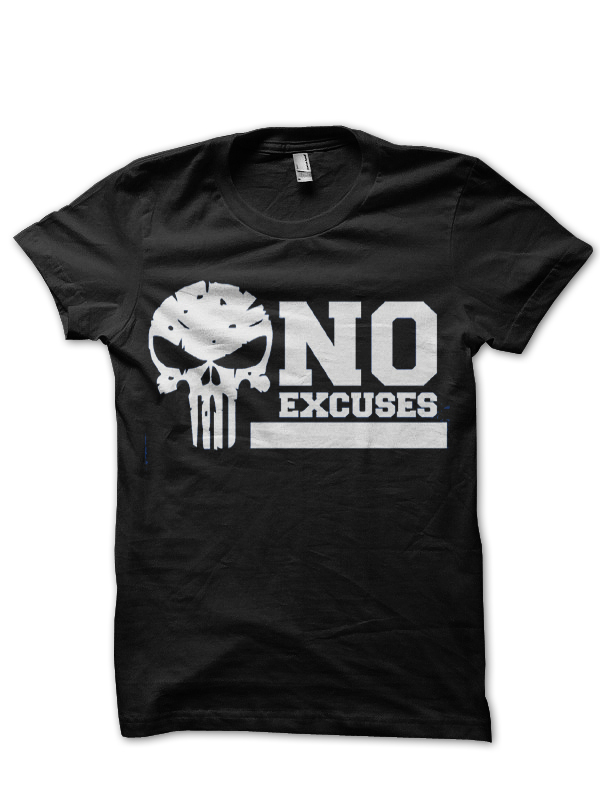 No Excuses T-shirt | Swag Shirts