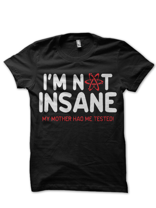 I'M Not Insane Black Tee