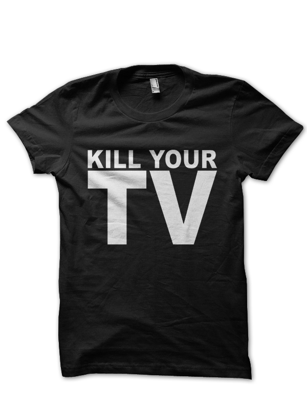 Kill Your TV T-Shirt - Image 2