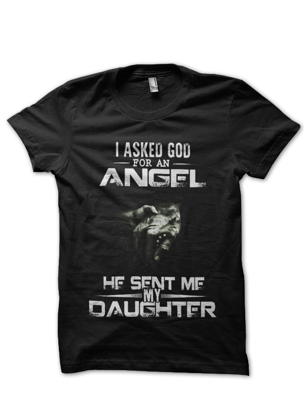 i asked god for an angel t shirt