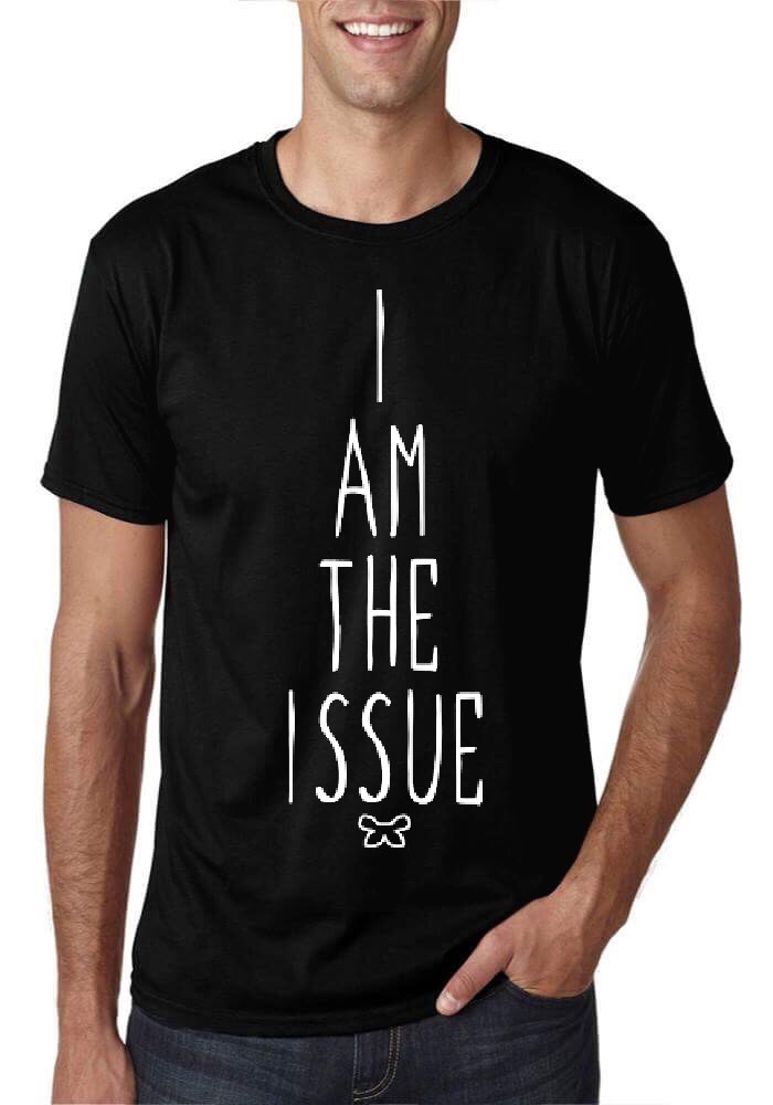 I Am The Issue Black T-Shirt