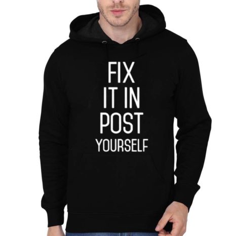 Fix It In Post Yourself Black Hoodie