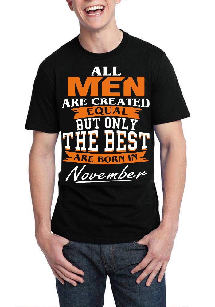 All Men Are Equal But Only The Best Are Born In November Black T-Shirt