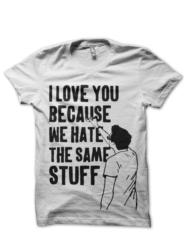 We Hate The Same Stuff T-Shirt