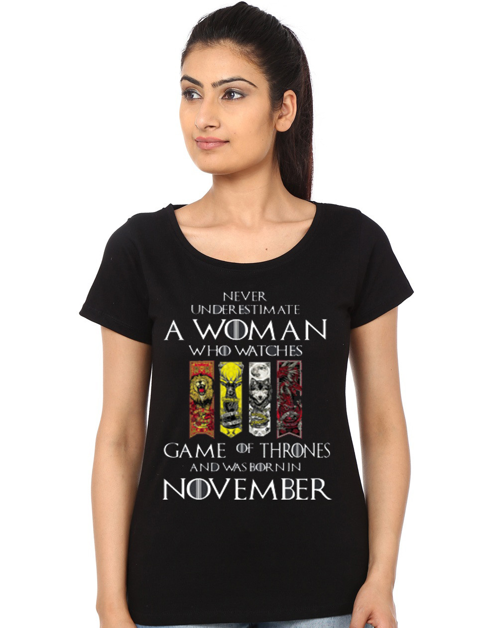 Never Underestimate A Woman Who Watches Game Of Thrones And Was Born In November Black T-Shirt