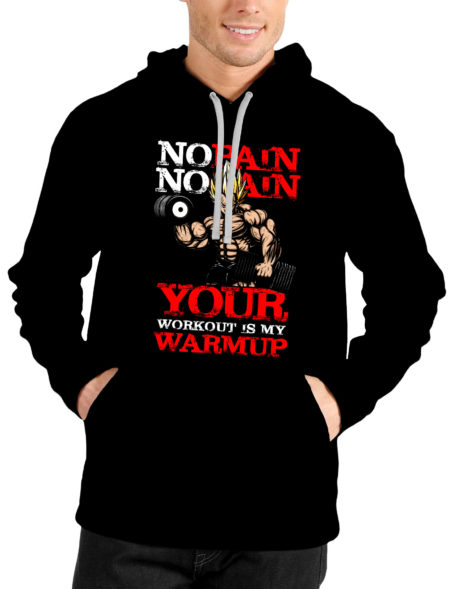 No Pain No Gain - Your Workout Is My Warmup Black Hoodie