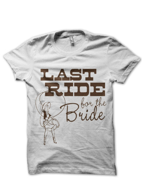 Her Last Ride Before She's The Bride White T-Shirt