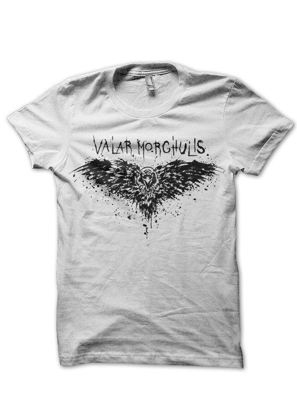 Valar Morghulis White T-Shirt