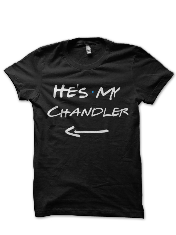 He Is My Chandler Black T-Shirt