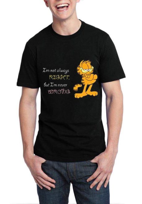 I Am Not Always Right But I Am Never Wrong Black T-Shirt