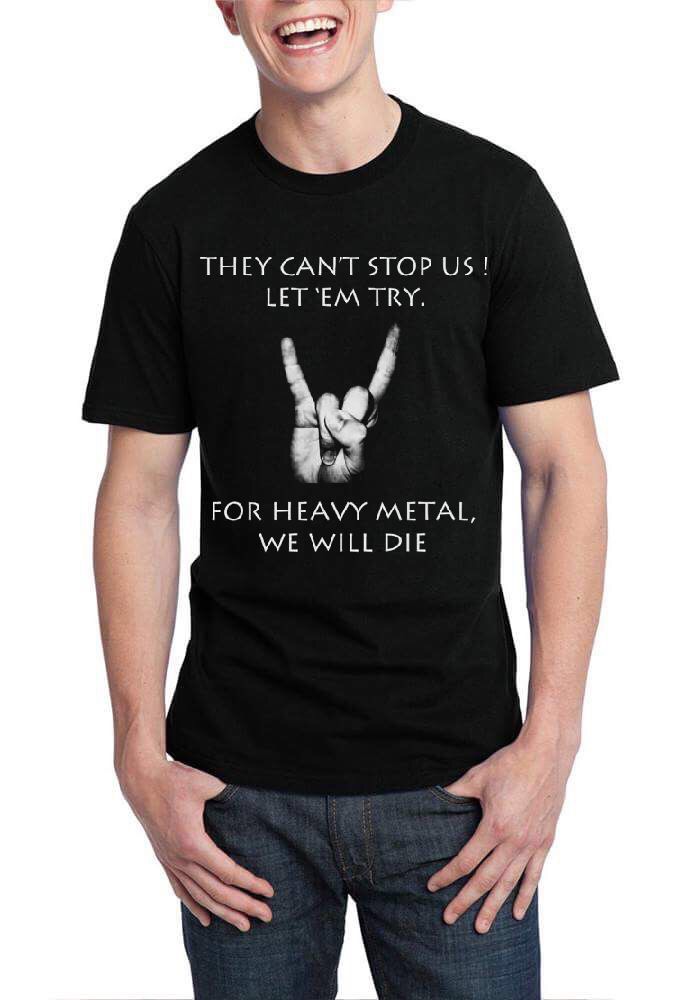 They Can’t Stop Us Let Them Try For Heavy Metal We Will Die Black T-Shirt