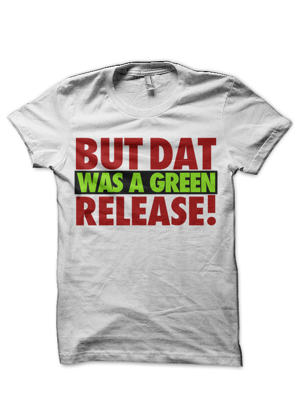 But That Was A Green T-Shirt