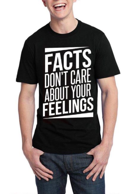 Facts Don't Care About Your Feelings Black T-Shirt