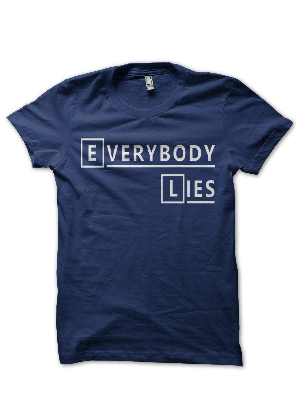 Everybody Lies T-Shirt