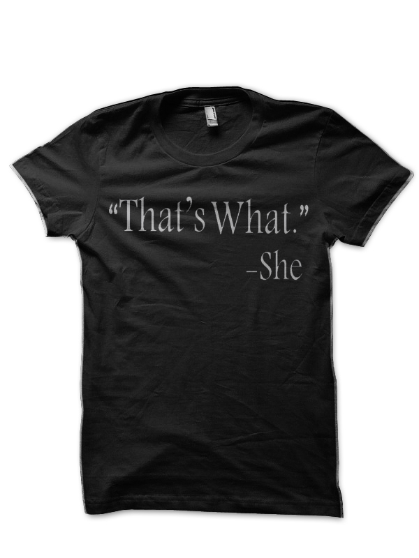 That's What She Said T-Shirt