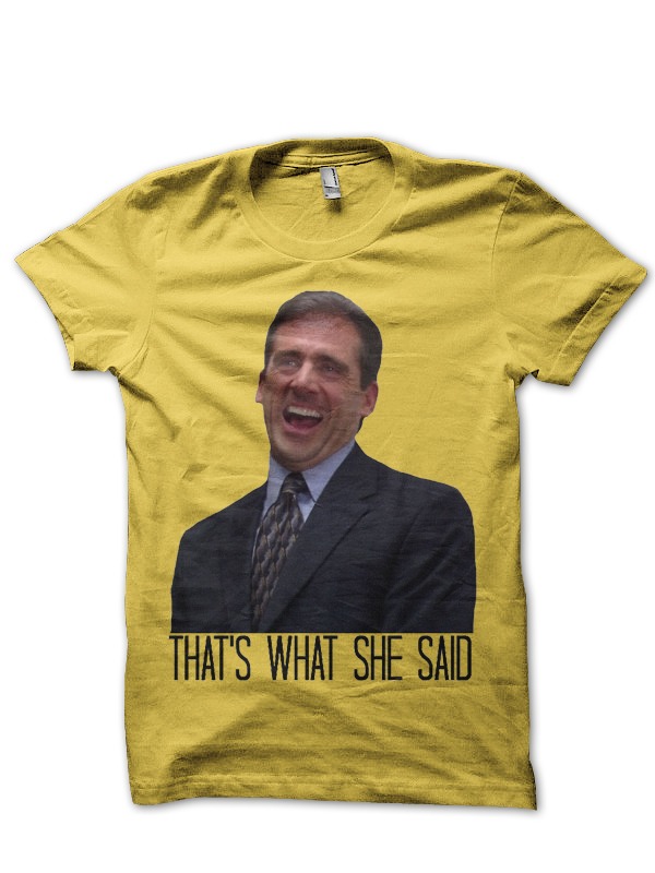 That’s What She Said T-Shirt