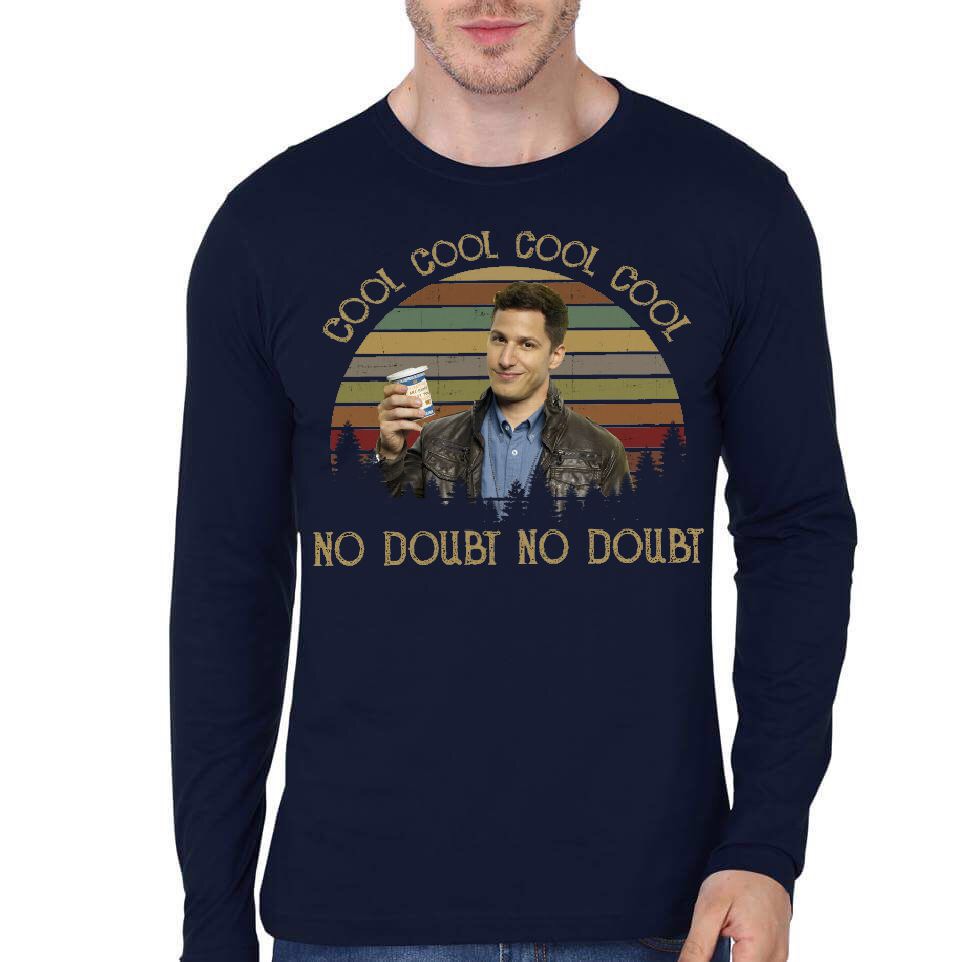 Jake Peralta Cool Cool No Doubt T Shirt Swag Shirts