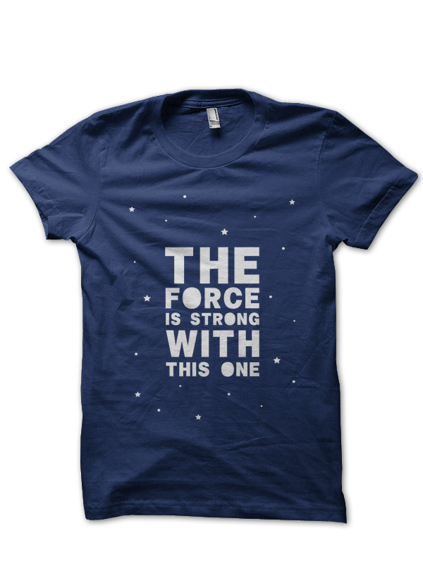 The Force Is Strong With This One Half Sleeve T-Shirt - Image 3
