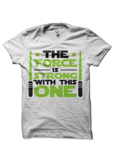 The Force Is Strong Half Sleeve T-Shirt