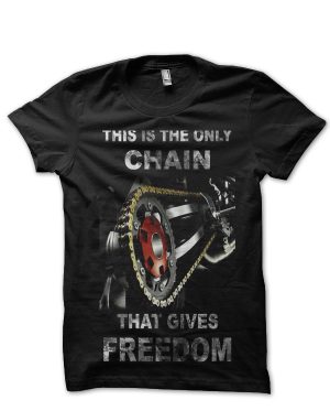 this is the only chain that gives me freedom black tshirt