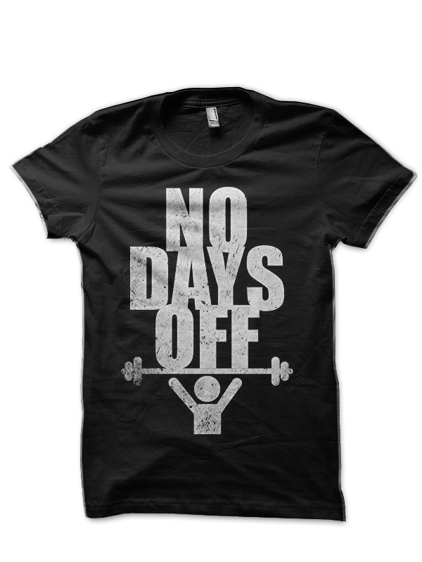 No Days Off Half Sleeve T-Shirt