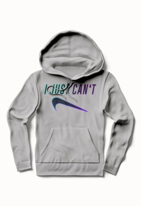I Just Can't / NIKE PARODY / FUNNY SHIRT / Humor Hoodie