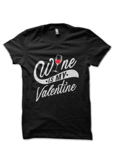 Wine is my Valentine Black Half Sleeve T-Shirt