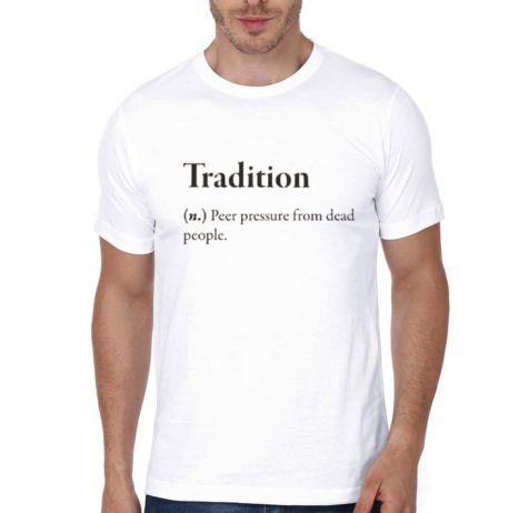 Tradition Peer Pressure From Dead People T-Shirt