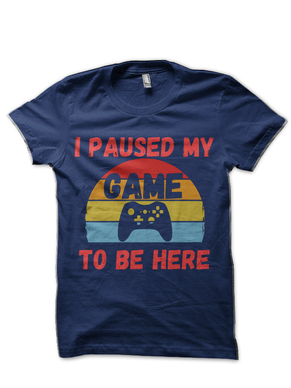 I Paused My Game To Be Here Funny Gamer T-Shirt - Image 3
