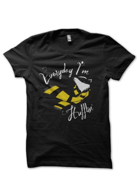 Everyday I'm Hufflin' T-Shirt