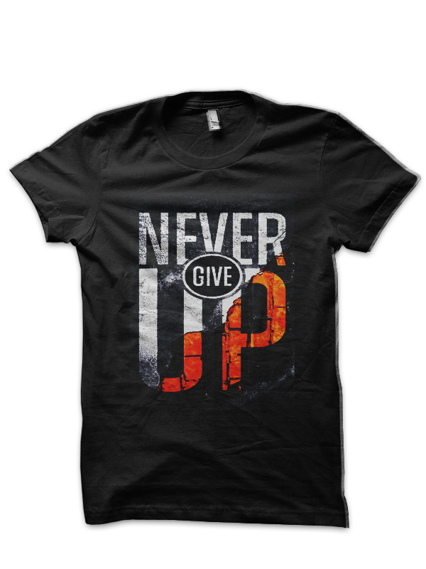 Never Give Up T-Shirt