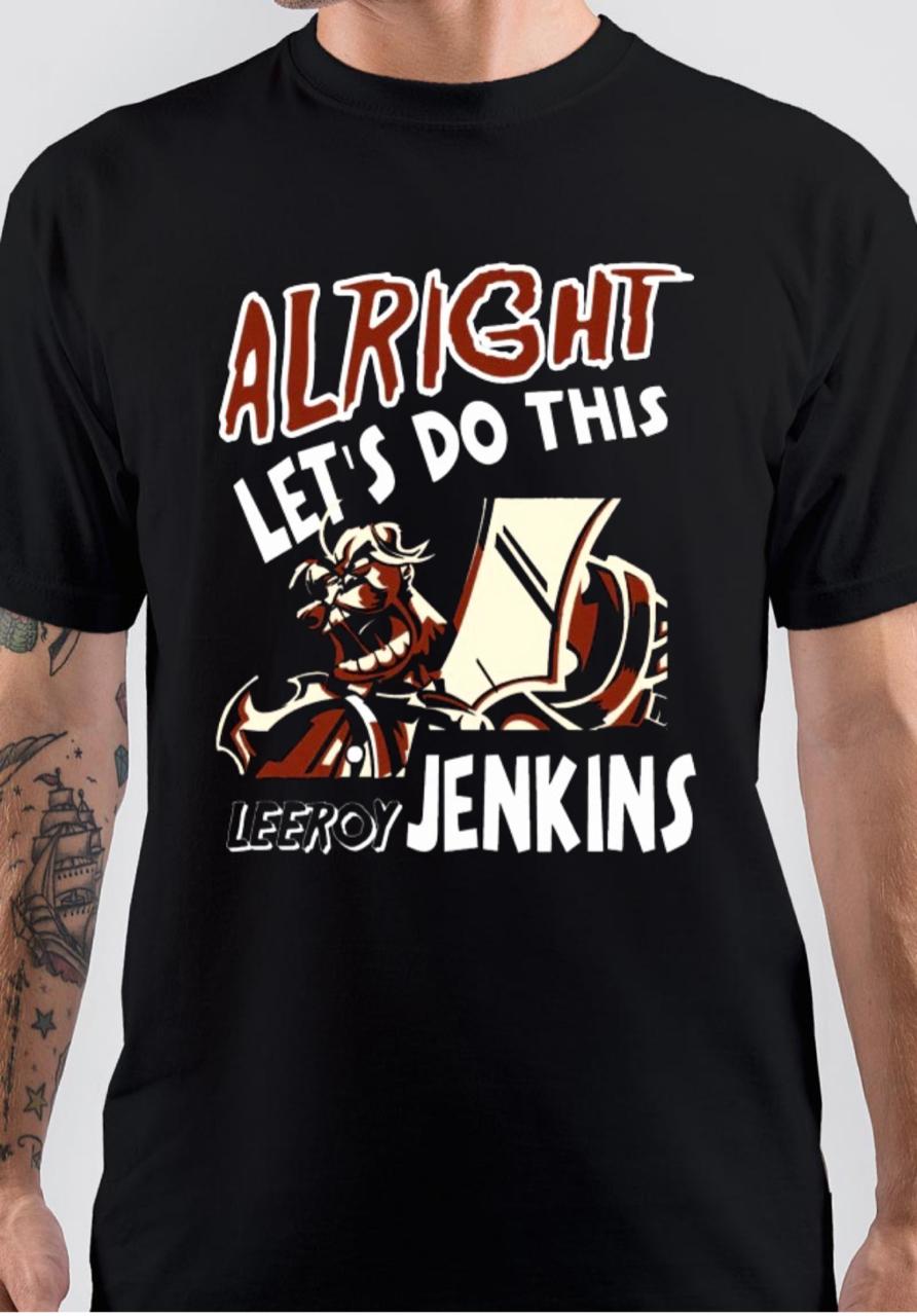 Alright Let's Do This Leeroy Jenkins T-Shirt - Swag Shirts