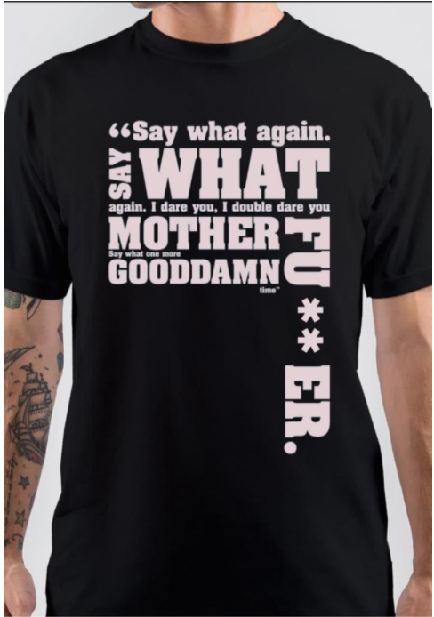 Say What Again T-Shirt