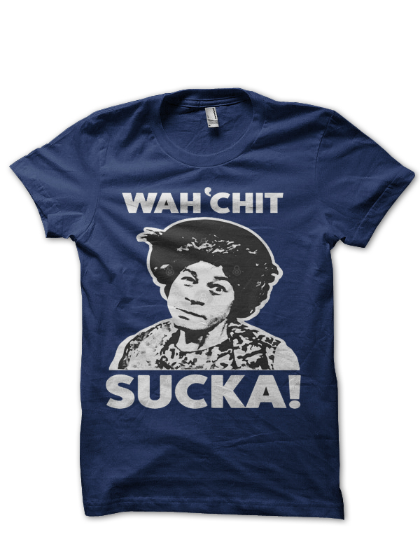 Wah'chit Sucka! - Aunt Esther - Sanford & Son T-Shirt - Swag Shirts
