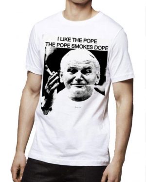 I Like The Pope The Pope Smokes Dope T_Shirt