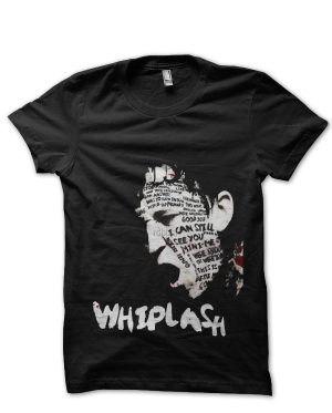 Whiplash T-Shirt And Merchandise