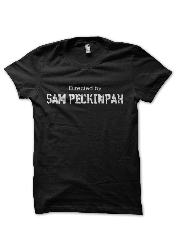 Sam Peckinpah T-Shirt And Merchandise
