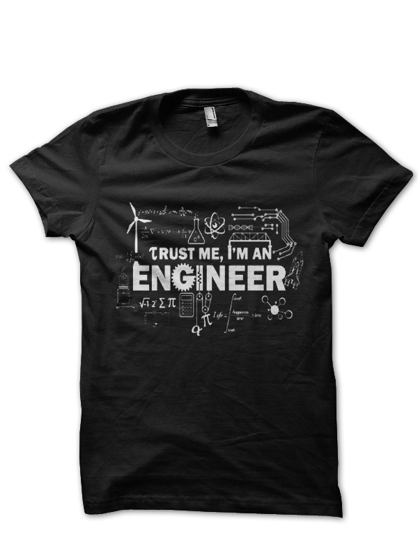 Trust Me, I'm An Engineer T-Shirt And Merchandise