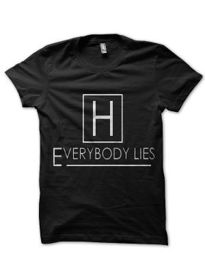 Everybody Lies T-Shirt And Merchandise