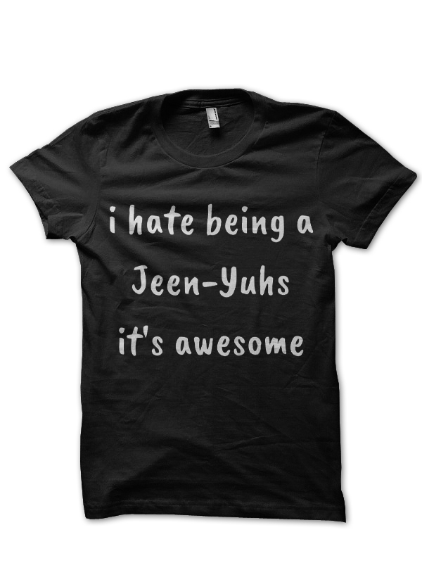 Jeen-Yuhs T-Shirt And Merchandise