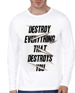 Destroy What Destroys You Full Sleeve T-Shirt