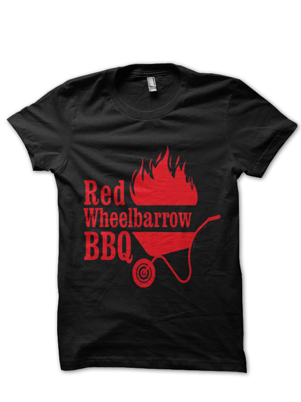 The Red Wheelbarrow T-Shirt And Merchandise