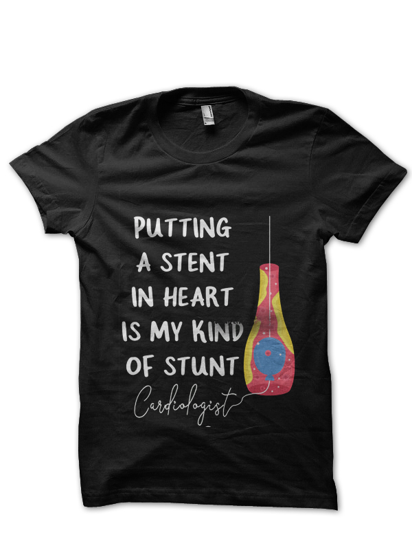 Putting A Stent Doctor T-Shirt - Swag Shirts