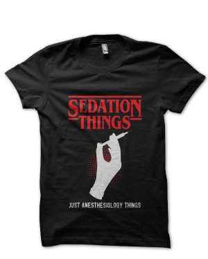 Sedation Things T-Shirt