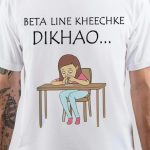 Beta Lline Kheech Ke Dikhao T-Shirt