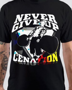 Never Give Up Cenation T-Shirt
