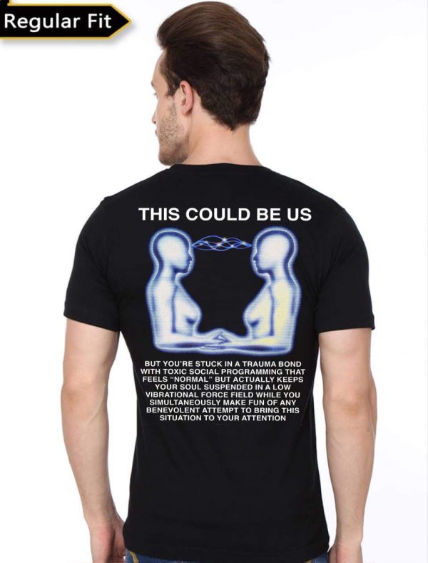 This Could Be Us T-Shirt