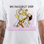 We Proudly Ship Achilles Patroclus T-Shirt