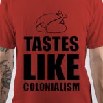 Colonialism T-Shirt