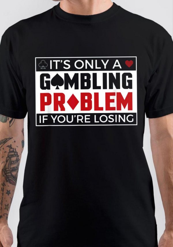 Gambling Problem Black T-Shirt